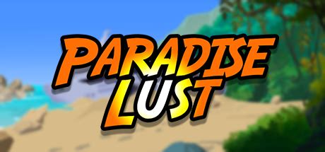 Paradise Lust by Flexible Media .